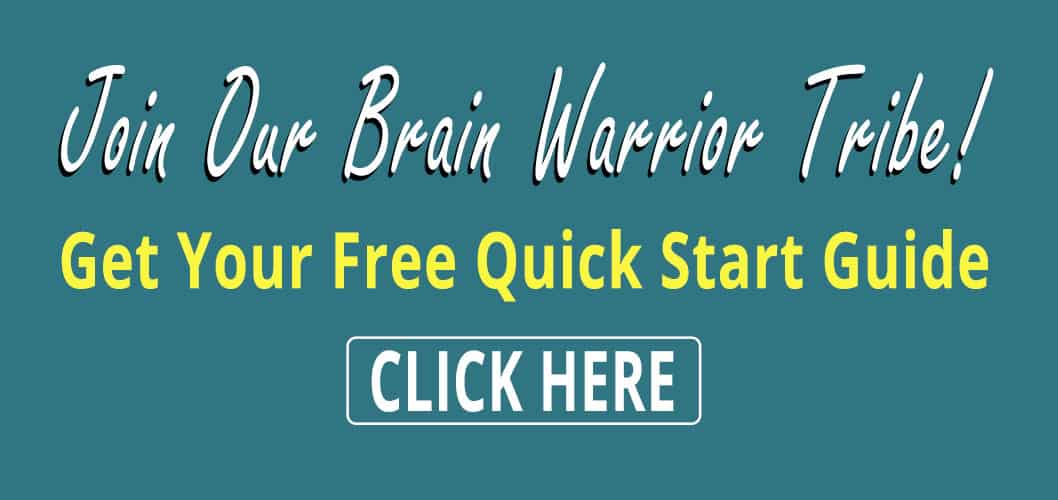 Join Our Brain Warrior Tribe - Free Quick Start Guide by Tana Amen BSN RN